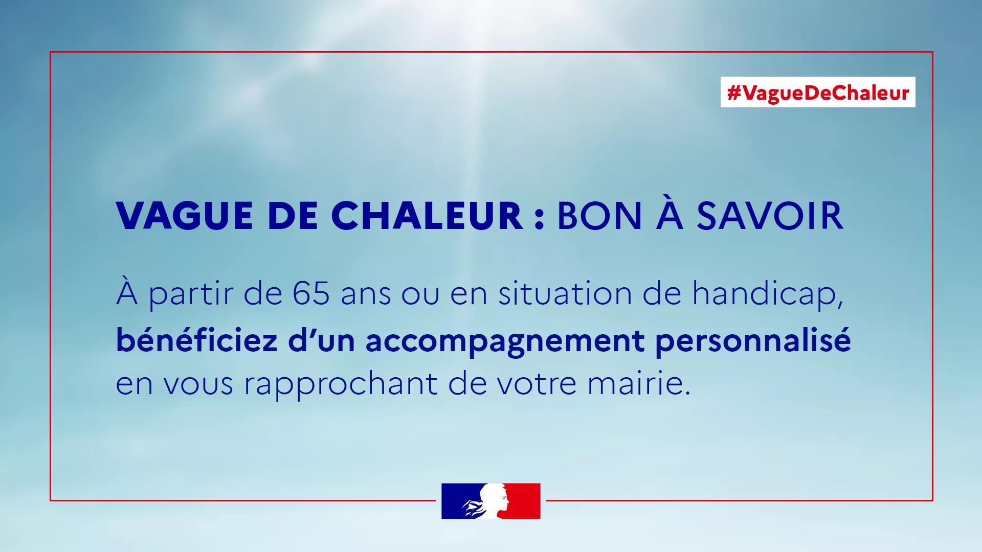 Vague de chaleur&nbsp;: bon à savoir : à&nbsp;partir de 65 ans ou en situation de handicap, bénéficiez d’un accompagnement personnalisé par votre mairie